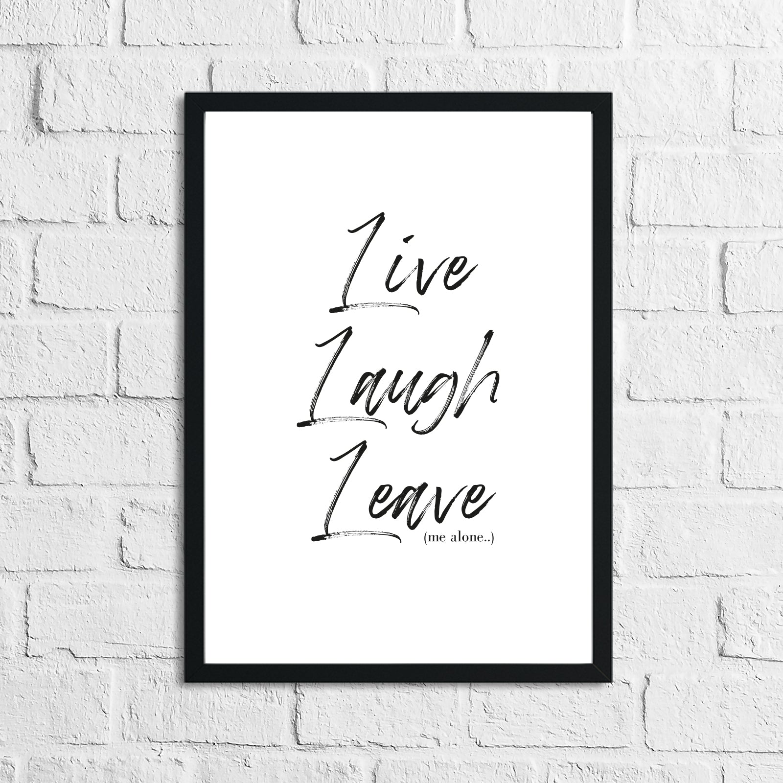 Live Laugh Leave Inspirational Funny Wall Decor Quote Print